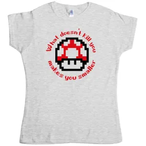 Makes You Smaller Womens Fitted T-Shirt